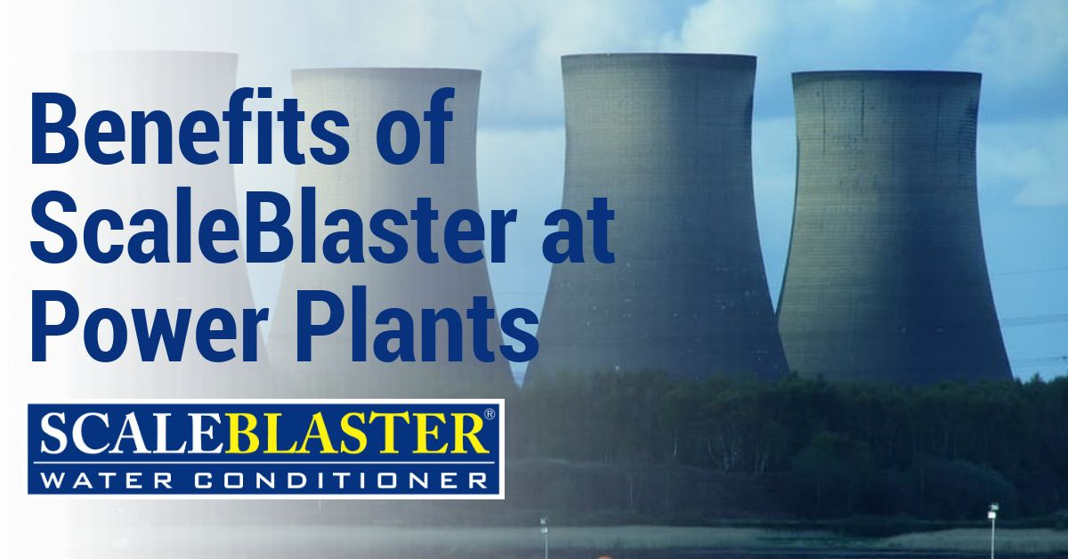 Benefits of ScaleBlaster at Power Plants - Benefits of ScaleBlaster at Power Plants