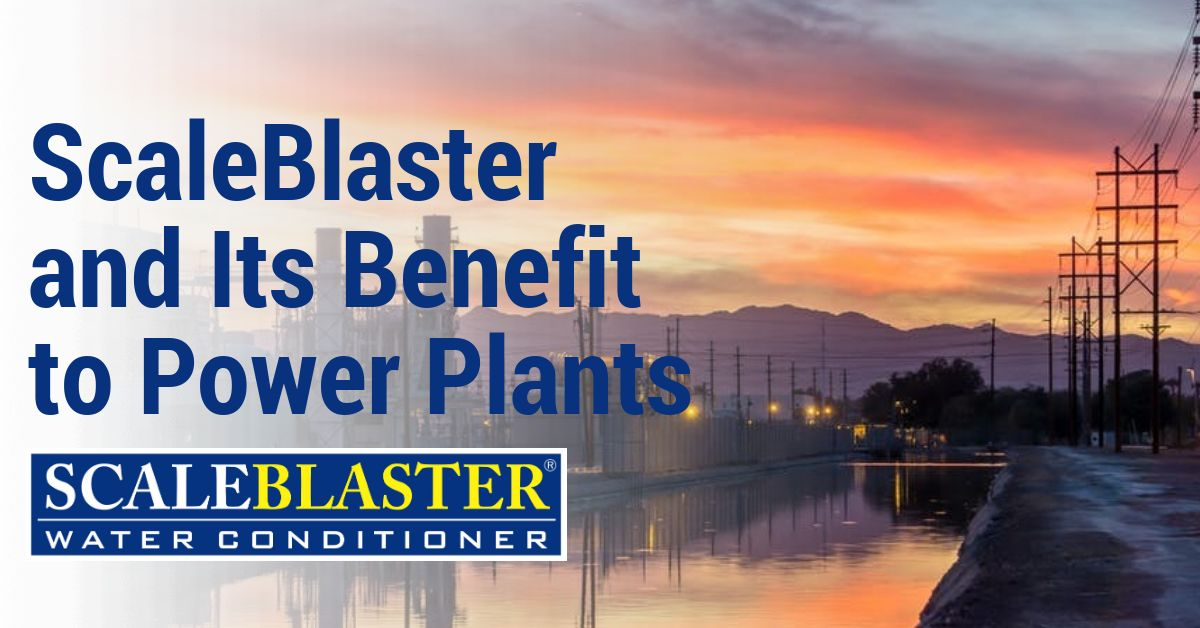 ScaleBlaster and Its Benefit to Power Plants - ScaleBlaster and Its Benefit to Power Plants