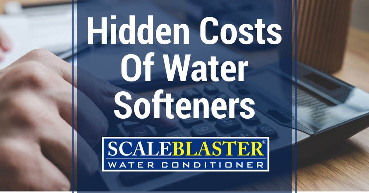 Hidden Costs Of Water Softeners - Hidden Costs Of Water Softeners