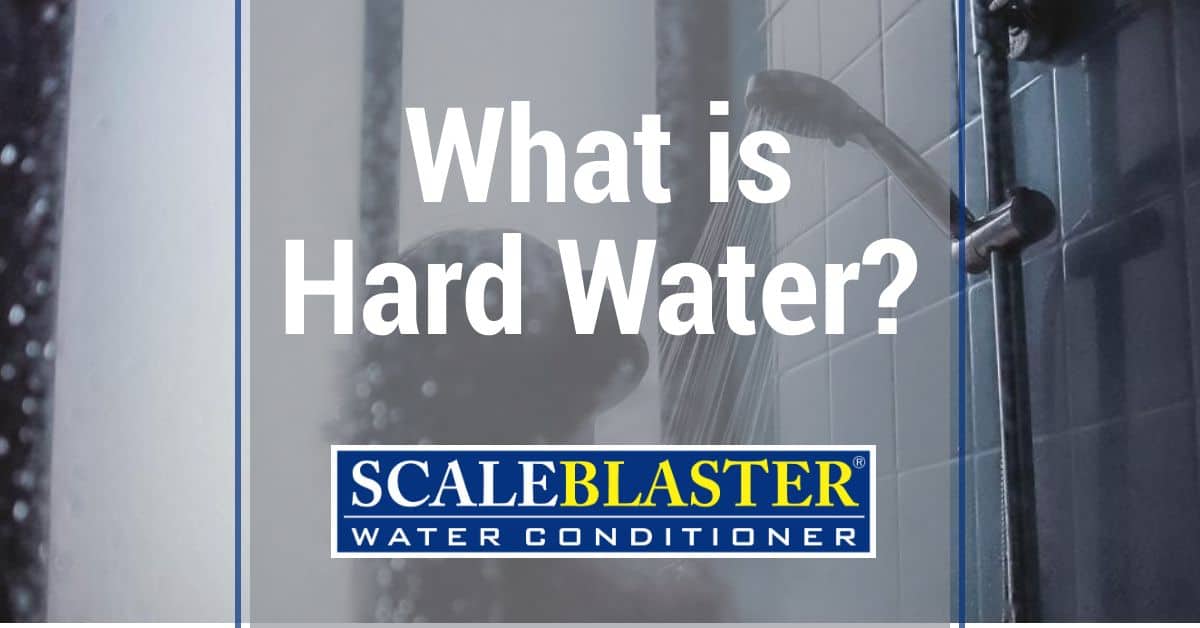 What is Hard Water - What is Hard Water? How can ScaleBlaster Help?