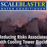 Reducing Risks Associated with Cooling Tower Biocide