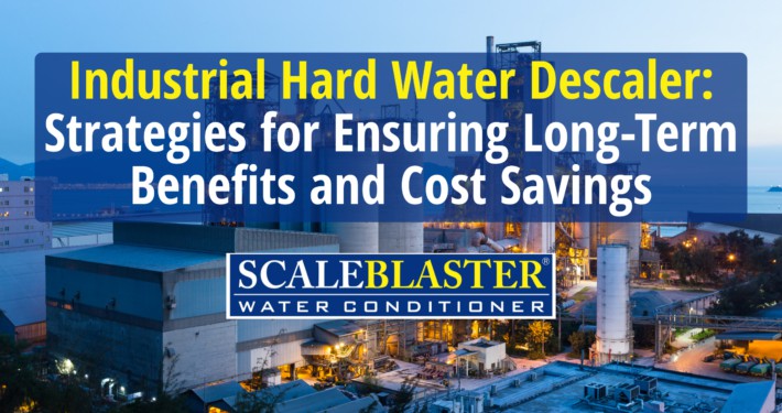 Industrial Hard Water Descaler  Strategies for Ensuring Long Term Benefits and Cost Savings 710x375 - News